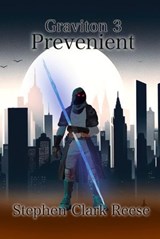 Graviton 3 - Prevenient - Stephen Clark Reese - 9798224392735