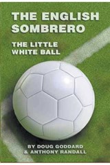 The English Sombrero (Little White Ball) - Anthony Randall ; Doug Goddard - 9798224412457