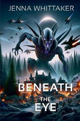 Beneath the Eye - Jenna Whittaker - 9798224424139