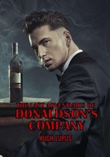 The Last Adventures Of Donaldson’s Company - HUGH LUPUS - 9798224429936