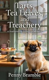 Tarts, Tea Leaves, and Treachery - Penny Bramble - 9798224451333