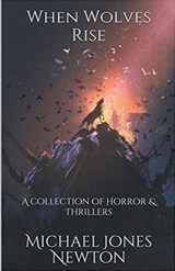 When Wolves Rise - Michael Jones Newton - 9798224455607
