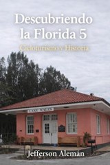 Descubriendo la Florida 5 - Jefferson Aleman - 9798224475049