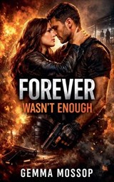 Forever Wasn't Enough - Gemma Mossop - 9798224476015