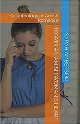 To Win An Amish Woman's Heart - Sarah Amberson - 9798224476459