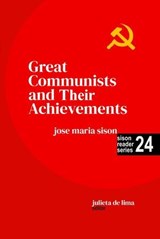Great Communists and Their Achievements - Jose Maria Sison ; Julie De Lima - 9798224480722