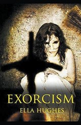 Exorcism - Ella Hughes - 9798224486007