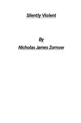 Silently Violent - Nicholas James Zornow - 9798224491384