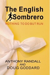 The English Sombrero (Nothing to do but Run) - Anthony Randall ; Doug Goddard - 9798224495566