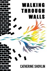 Walking Through Walls - Catherine Shovlin - 9798224499854