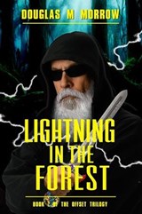 Lightning In The Forest - Douglas M. Morrow - 9798224502967