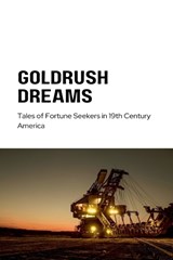 Gold Rush Dreams - Michael Smith - 9798224506613