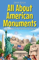 All About American Monuments - Shah Rukh - 9798224530229