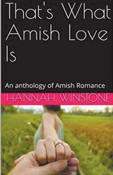 That's What Amish Love Is - Hannah Winstone - 9798224532216