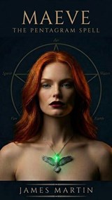 Maeve, The Pentagram Spell - James Martin - 9798224533206