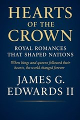 Hearts of the Crown - James G Edwards - 9798224586424