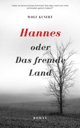 Hannes oder Das fremde Land - Wolf Kunert - 9798224600397