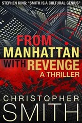 From Manhattan with Revenge: A Thriller - Christopher Smith - 9798224631094