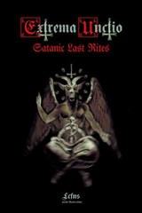 Extrema Unctio. A Luciferian Ritual Guide to Death, Dying, and Transformation - LCFNS - 9798224655366