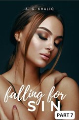 Falling for Sin Part 7 - A. G. Khaliq - 9798224658596