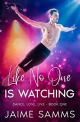 Like No One Is Watching - Jaime Samms - 9798224666669