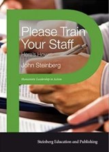 Please Train Your Staff: Here's How - John Steinberg - 9798224670611
