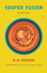 Souper Fusion - S R Moore - 9798224695379