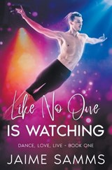 Like No One Is Watching - Jaime Samms - 9798224709373