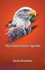 The Conservative Agenda - Jack Donahue - 9798224718498