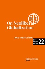 On Neoliberal Globalization - Jose Maria Sison ; Julie de Lima - 9798224729210