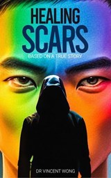 Healing Scars - Vincent Wong - 9798224739974
