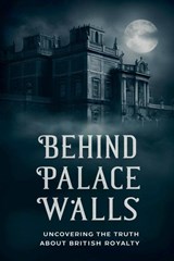Behind Palace Walls - Dhulia Bharat - 9798224741151