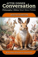 After Dinner Conversation - Bioethics - Henry McFarland ; Jared Cappel ; Kelly Piner ; Rebecca L Christophi ; CJ Erick ; Sierra Simopoulos ; C.S. Griffel ; Peri Dwyer Worrell ; A. Katherine Black - 9798224753925