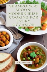 Shamrock & Spoon - S R Moore - 9798224760558