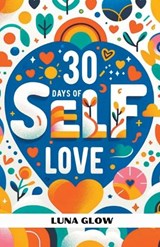 30 days of Self-Love - Luna Glow - 9798224778720