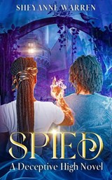 Spied: A Deceptive High Novel - Sheyanne Warren - 9798224799985
