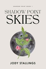 Shadow Point Skies - Jody Stallings - 9798224801695