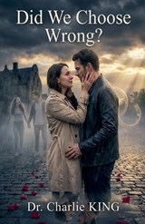 Did We Choose Wrong? - Charlie King - 9798224801848