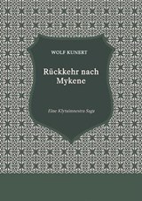 Rückkehr nach Mykene - Eine Klytaimnestra-Saga - Wolf Kunert - 9798224806300
