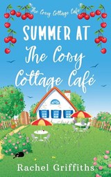 Summer at The Cosy Cottage Café - Rachel Griffiths - 9798224815814
