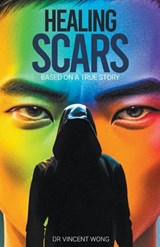 Healing Scars - Vincent Wong - 9798224826438