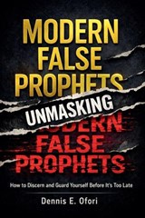 Wolves In Sheep Clothing - Unmasking The Modern False Prophets - Dennis Ofori - 9798224835416