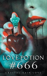 Love Potion #666 - Crystal-Rain Love - 9798224841301