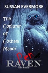 Pen Raven: The Conjurer of Cotham Manor - Sussan Evermore - 9798224846863