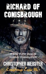 Richard of Conisbrough - Christopher Webster - 9798224847983