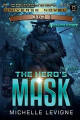 The Hero's Mask - Michelle Levigne - 9798224853014