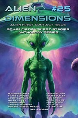 Alien Dimensions #25 Alien First Contact Issue - Neil A. Hogan ; Humphrey Price ; Ourliazo Tap - 9798224869725