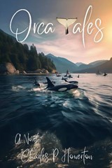 Orca Tales - Charles P. Howerton - 9798224882823