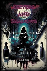 Shivers and Shadows - S B Fates - 9798224888320