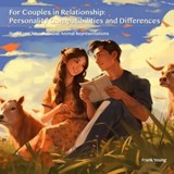 For Couples in Relationship: Personality Compatibilities and Differences - Frank Young - 9798224919048